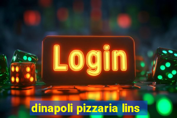 dinapoli pizzaria lins